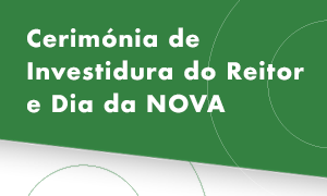 Cerimónia de Investidura do Reitor e Dia da NOVA